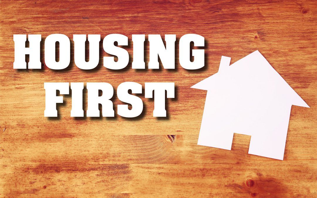 HOUSING FIRST—Addressing Homelessness with Homes